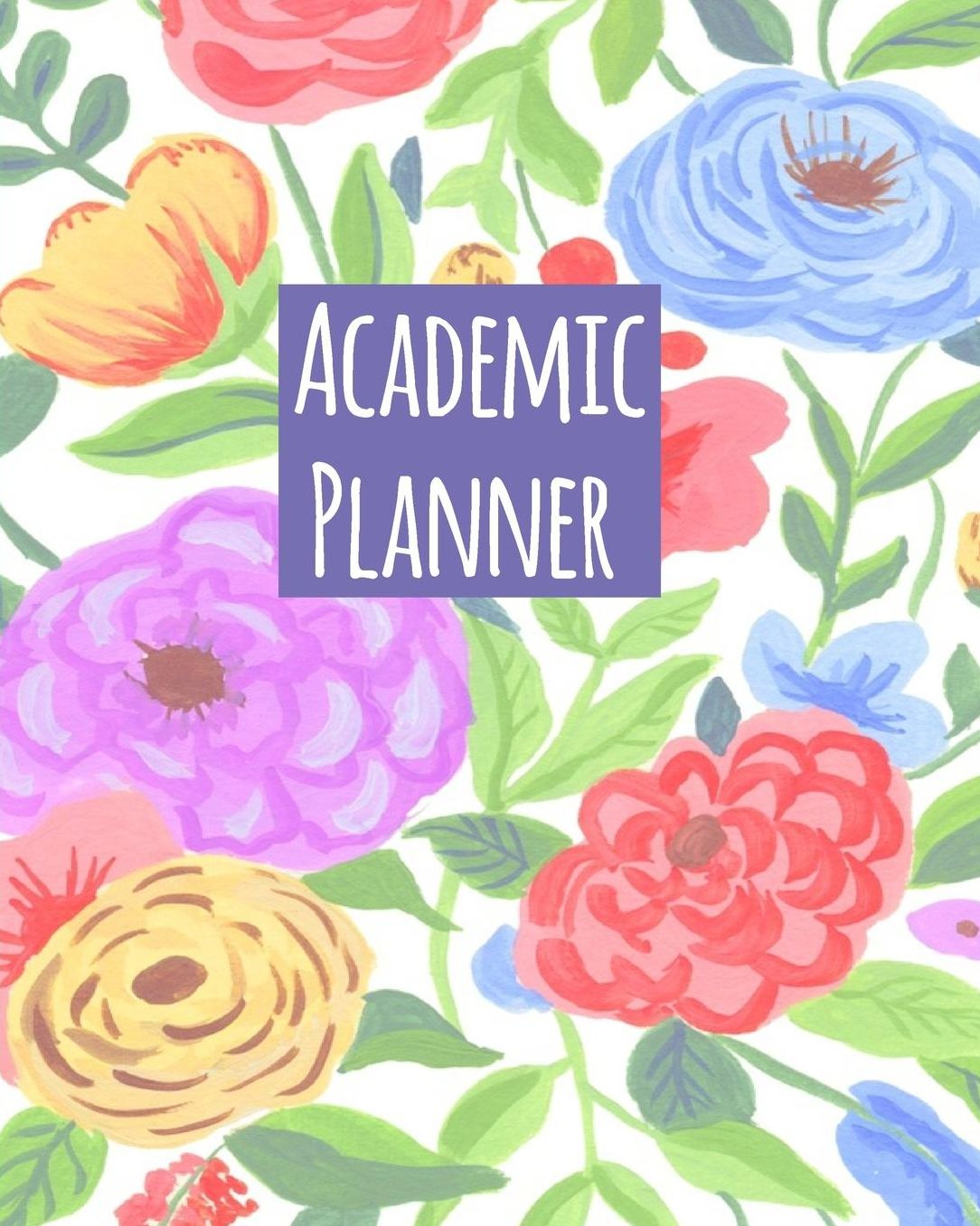 Academic Planner: Floral Watercolor Teacher Journal Planner Notebook Organizer Daily Weekly Monthly Annual Activities Calendars To Do Class Lists Grade Tracker Back to School Teacher Appreciation Gift Undated 8x10 150 Pages White Paper