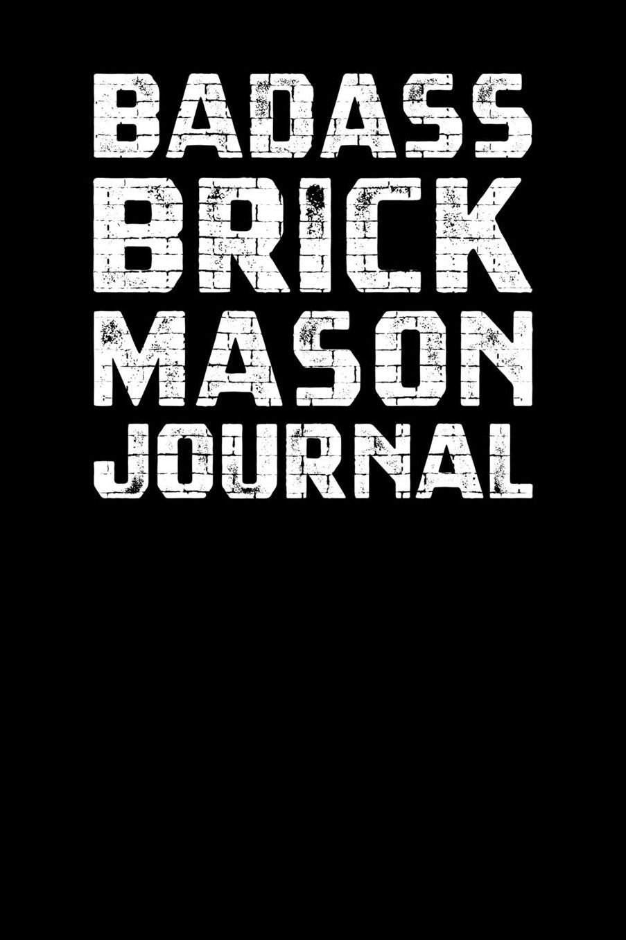 Badass Brick Mason Journal