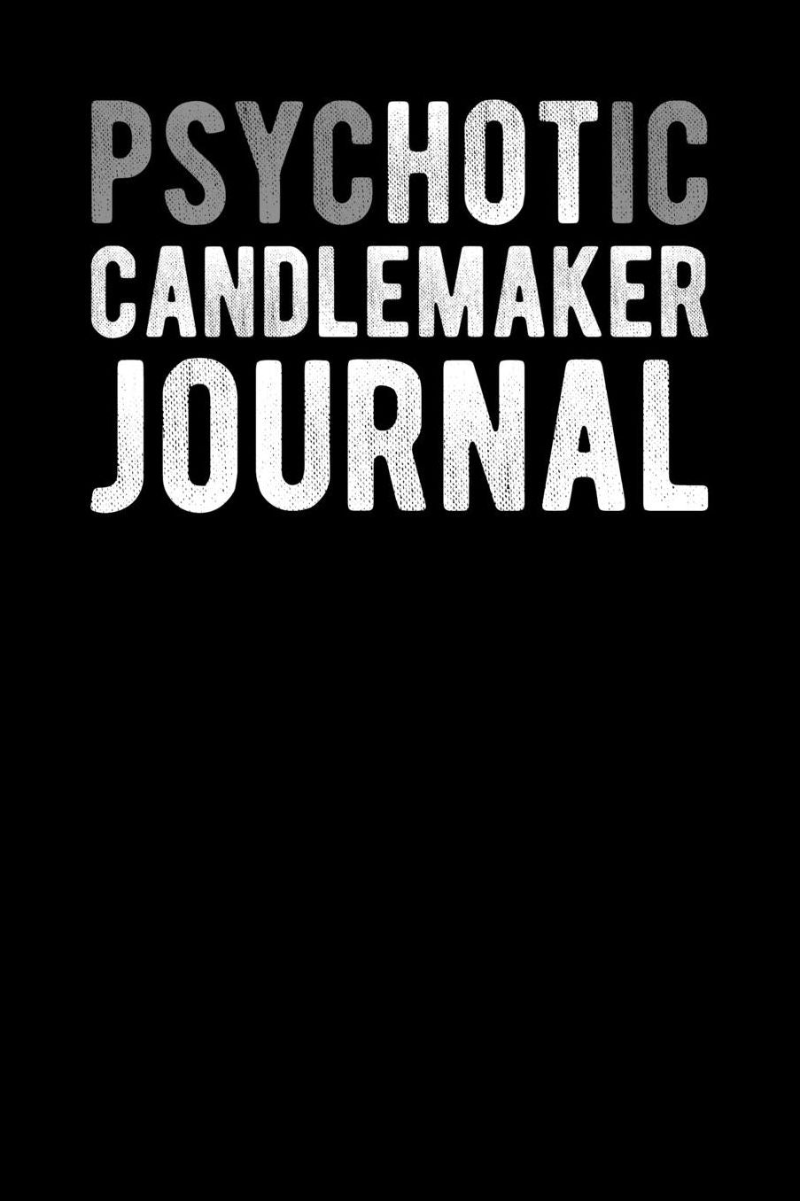 Psychotic Candlemaker Journal