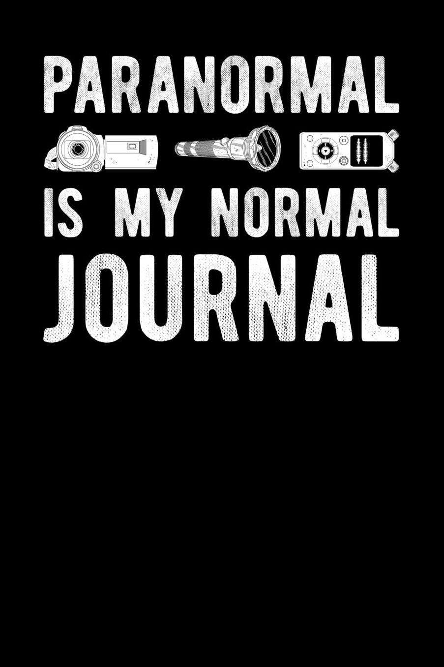 Paranormal Is My Normal Journal