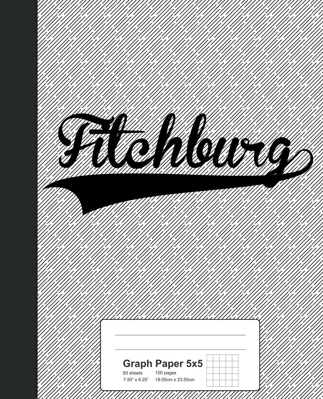 Graph Paper 5x5: FITCHBURG Notebook
