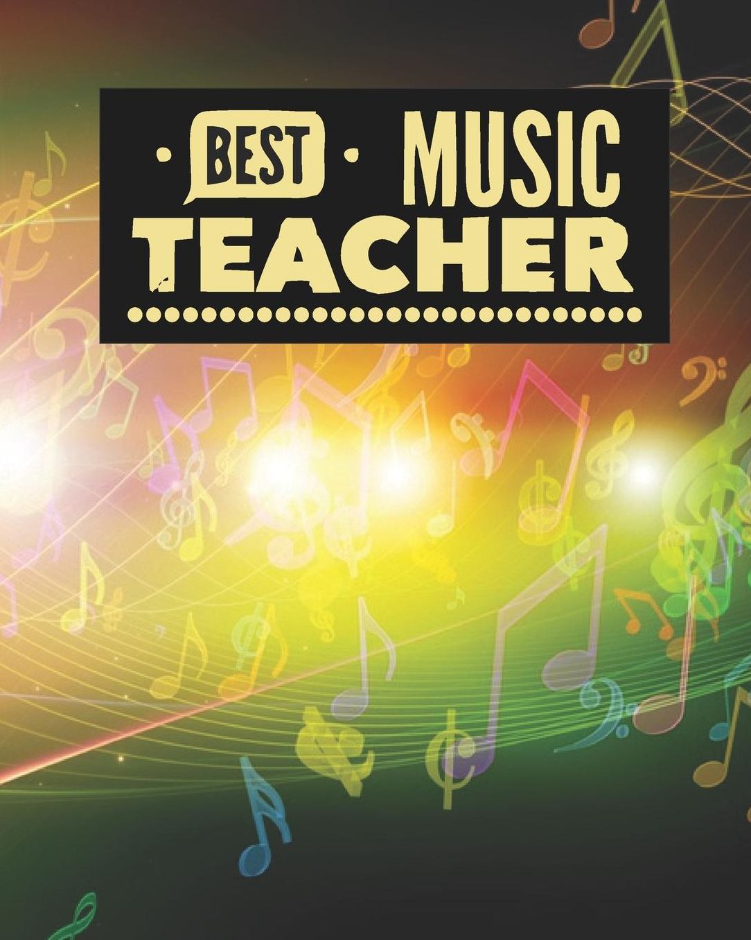 Best Music Teacher: Black Musical Clefs Notes Teacher Journal Planner Notebook Organizer Daily Weekly Monthly Annual Activities Calendars To Do Class Lists Grade Tracker Back to School Teacher Appreciation Gift Undated 8x10 150 Pages White Paper