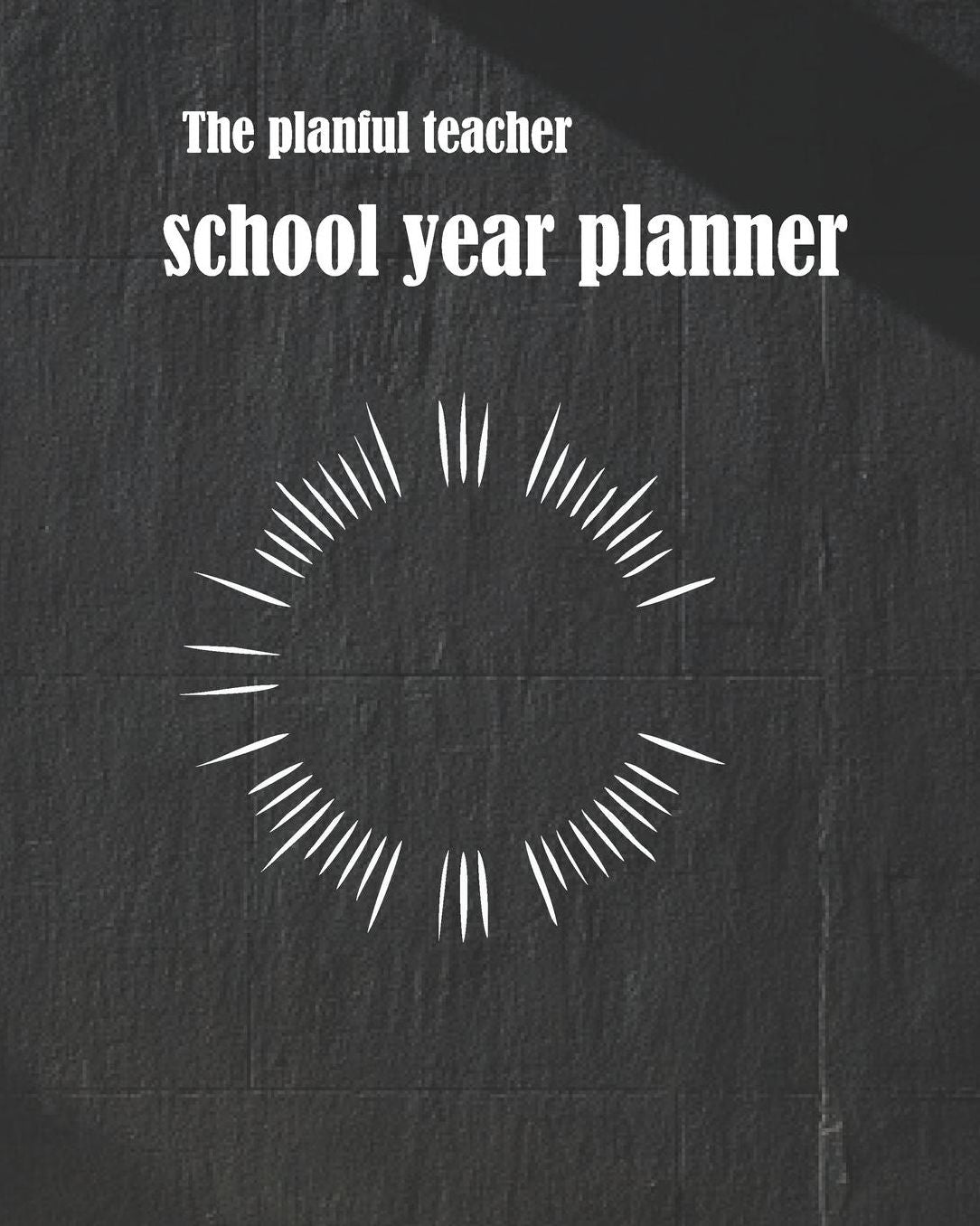 The Planful Teacher School Year Planner: Black Teacher Journal Planner Notebook Organizer Daily Weekly Monthly Annual Activities Calendars To Do Class Lists Grade Tracker Back to School Teacher Appreciation Gift Undated 8x10 150 Pages White Paper