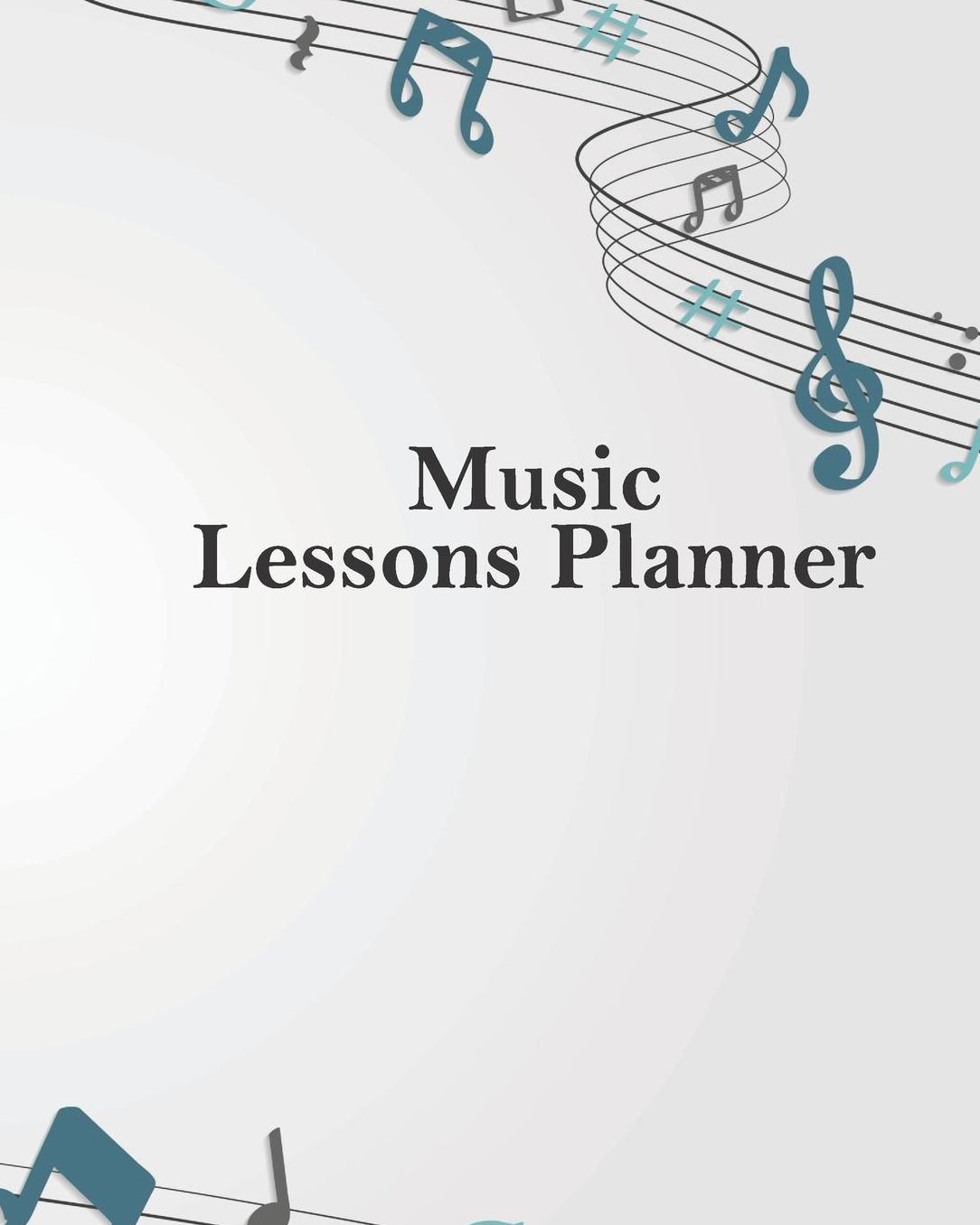 Music Lesson Planner: Music Clef Teacher Journal Planner Notebook Organizer Daily Weekly Monthly Annual Activities Calendars To Do Class Lists Grade Tracker Back to School Teacher Appreciation Gift Undated 8x10 150 Pages White Paper