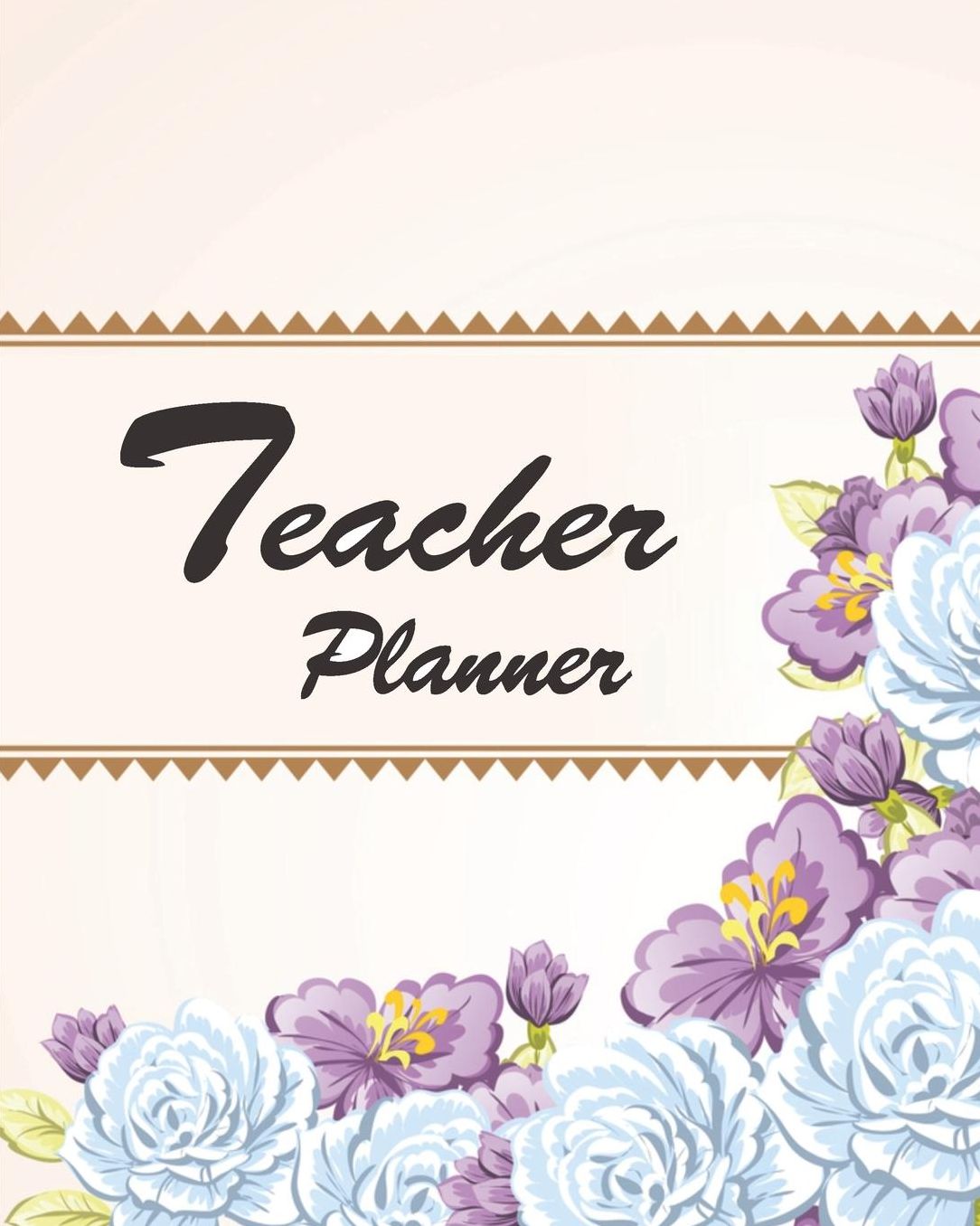Teacher Planner: Pink Purple Floral Teacher Journal Planner Notebook Organizer Daily Weekly Monthly Annual Activities Calendars To Do Class Lists Grade Tracker Back to School Teacher Appreciation Gift Undated 8x10 150 Pages White Paper