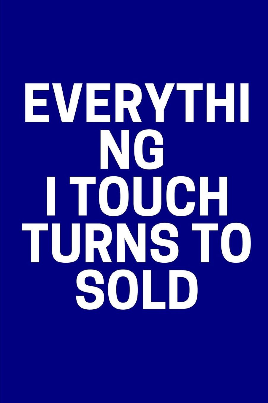Everything I Touch Turns To Sold: Blank Lined Composition Notebook, Journal & Planner Motivational Salesperson Funny Gifts
