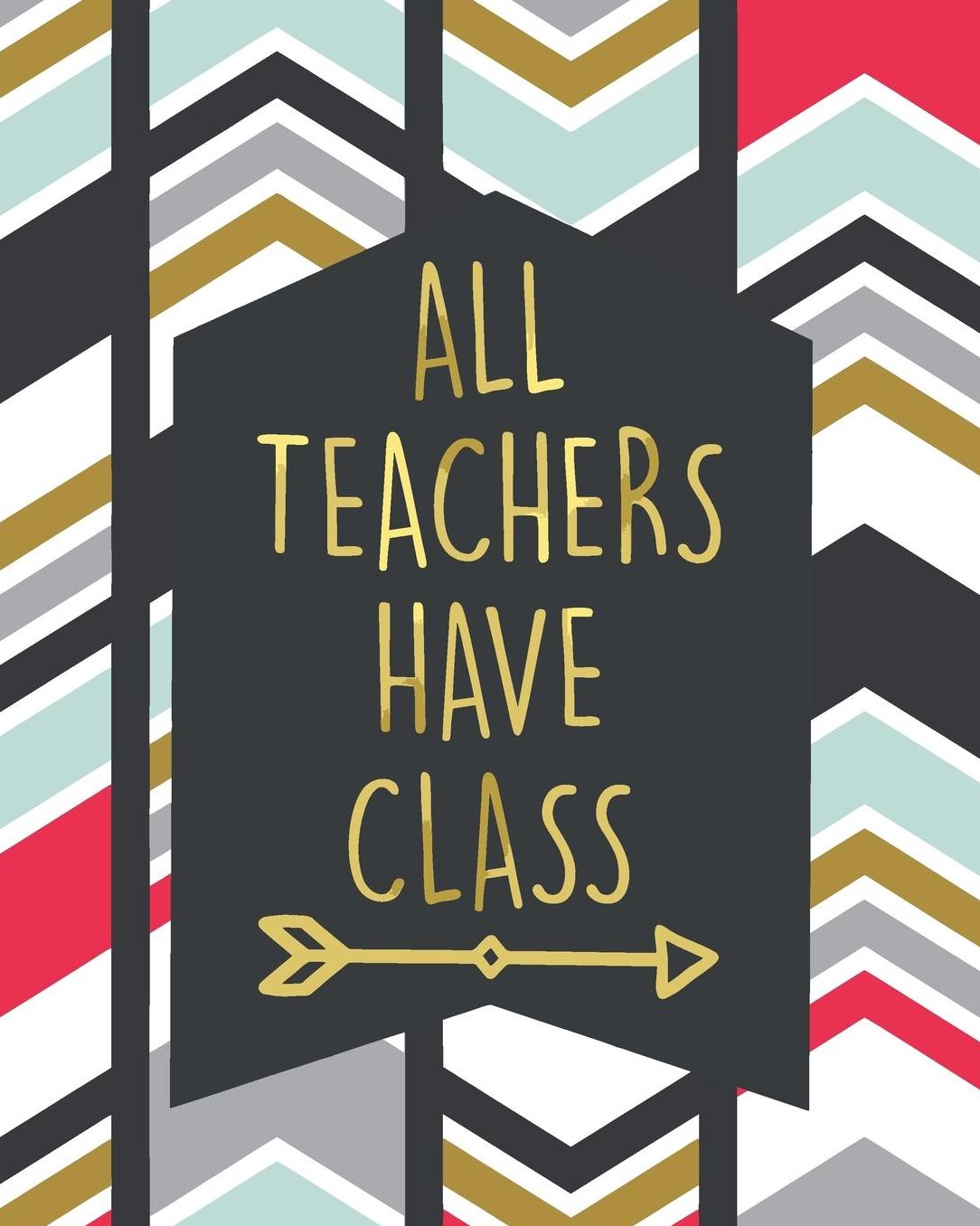 All Teachers Have Class: Stylish Chevron Patterned Teacher Journal Planner Notebook Organizer Daily Weekly Monthly Annual Activities Calendars To Do Class Lists Grade Tracker Back to School Teacher Appreciation Gift Undated 8x10 150 Pages White Paper