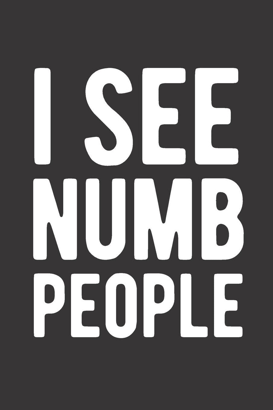 I See Numb People: Blank Lined Journal for Anesthesiologist