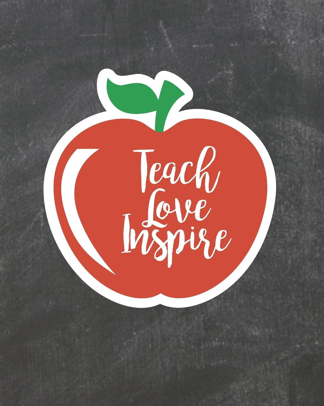Teach Love Inspire: Red Apple Chalkboard Teacher Journal Planner Notebook Organizer Daily Weekly Monthly Annual Activities Calendars To Do Class Lists Grade Tracker Back to School Teacher Appreciation Gift Undated 8x10 150 Pages White Paper