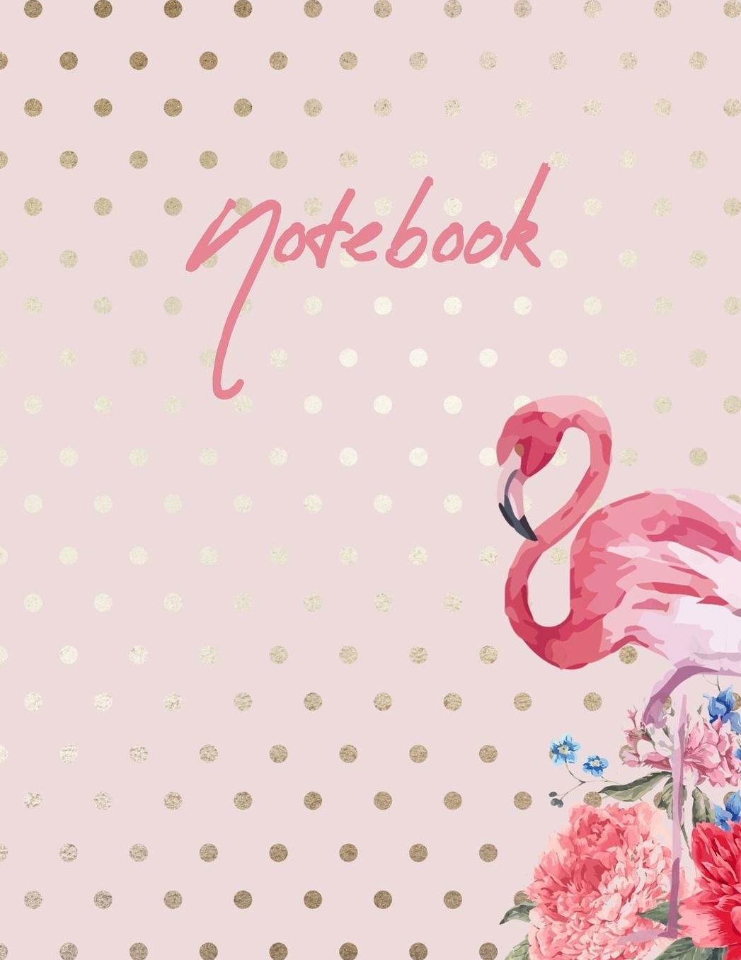 Notebook: Large Size College Ruled Pink Flamingo Rose Gold Dotty Cover - Blank Lined Interior