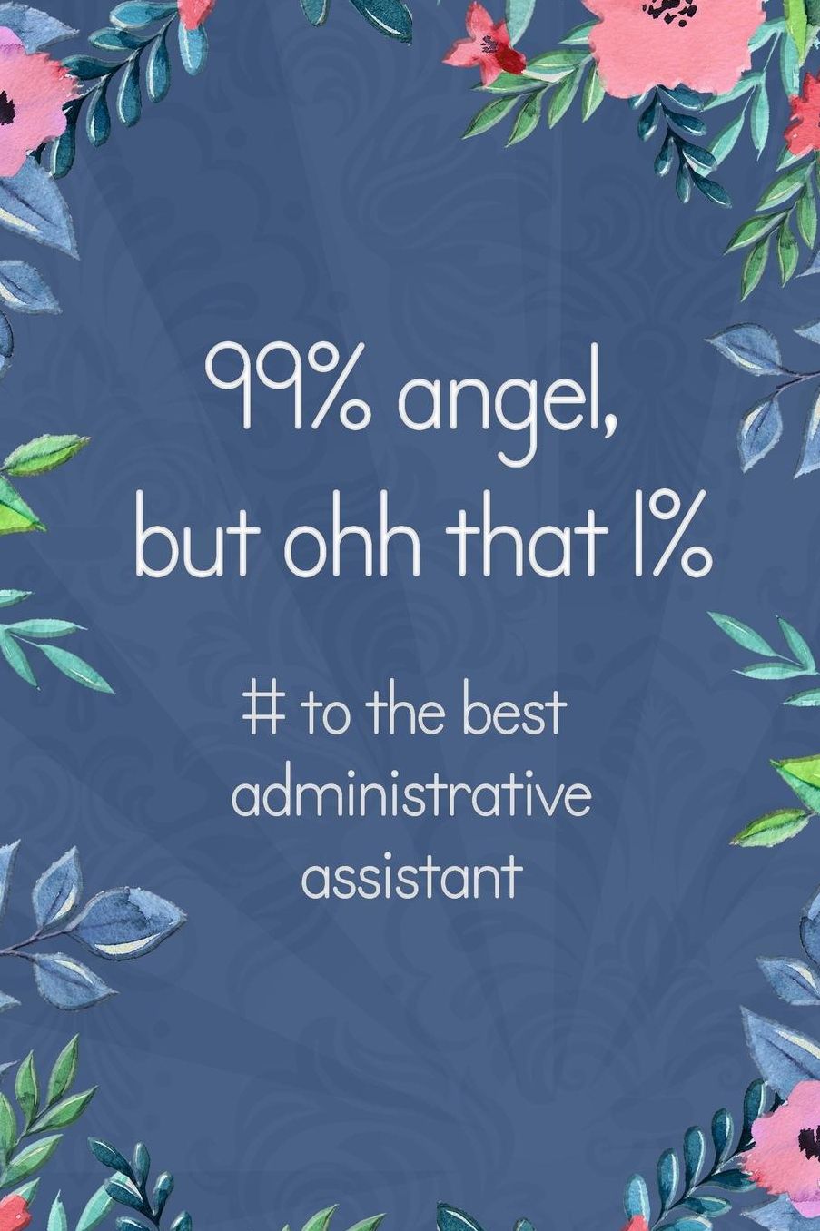 Lined Notebook: Thick Journal With Quote (119 Pages) - Administrative Assistant Gifts