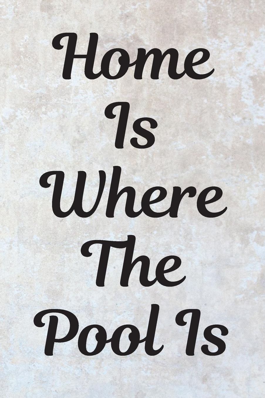 Home Is Where The Pool Is Notebook Journal: Coach Appreciation Journal Gift Swimming Gift Cool Notebook to Say Thank You at the End of Season Sports Club Team Blank Lined Journal