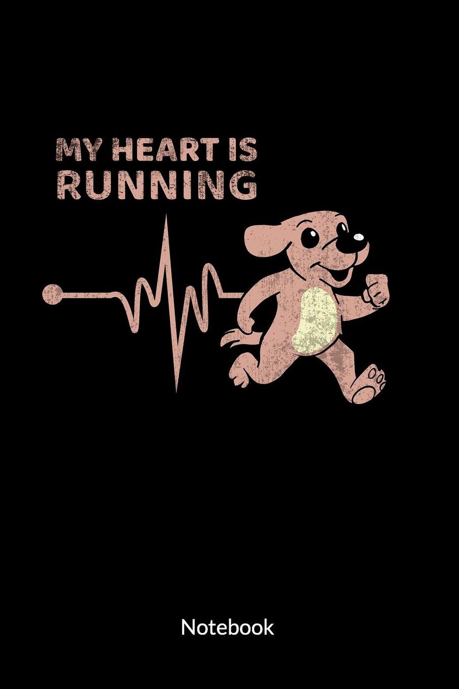 My Heart is Running. Notebook: Runners Journal and Dog Notebook, Ruled 6x9.