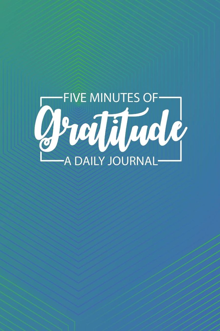 Daily Gratitude Journal 'Modern Green Blue' - Five Minutes of Gratitude Diary - Happier Life Gratitude Notebook - Positivity Diary: Medium College-Ruled Journey Diary, 110 page, Lined, 6x9 (15.2 x 22.9 cm)