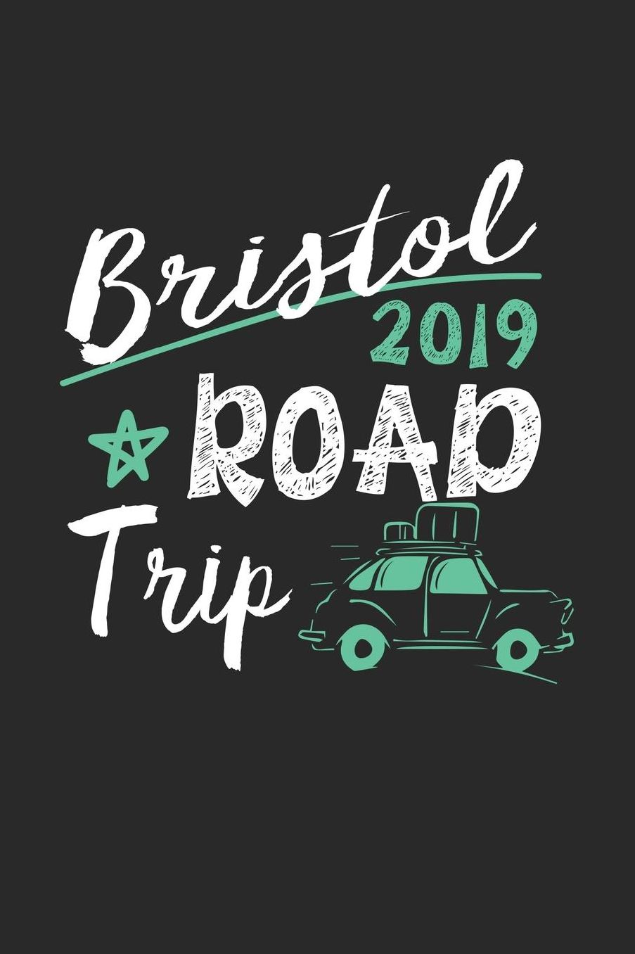 Bristol Road Trip 2019: Bristol Notebook Bristol Vacation Journal 110 White Blank Pages 6 x 9 Bristol Notizbuch ca. A 5 Handlettering Diary