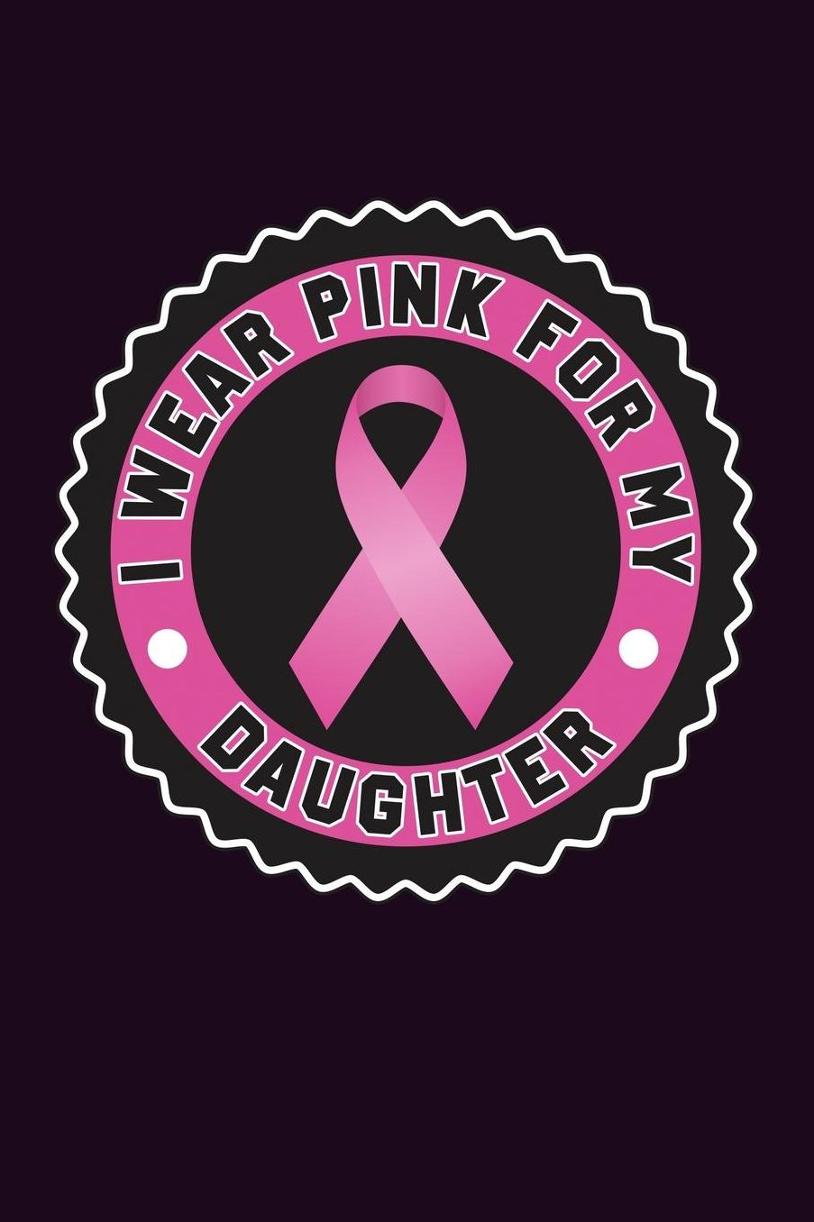 I Wear Pink For My Daughter: With a matte, full-color soft cover, this Bucket List Journal is the ideal size 6x9 inch, 90 pages cream colored pages . Make dreams come true. Get started today.