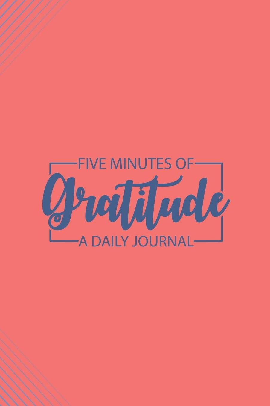 Daily Gratitude Journal 'Modern Orange Blue' - Five Minutes of Gratitude Diary - Happier Life Gratitude Notebook - Positivity Diary: Medium College-Ruled Journey Diary, 110 page, Lined, 6x9 (15.2 x 22.9 cm)