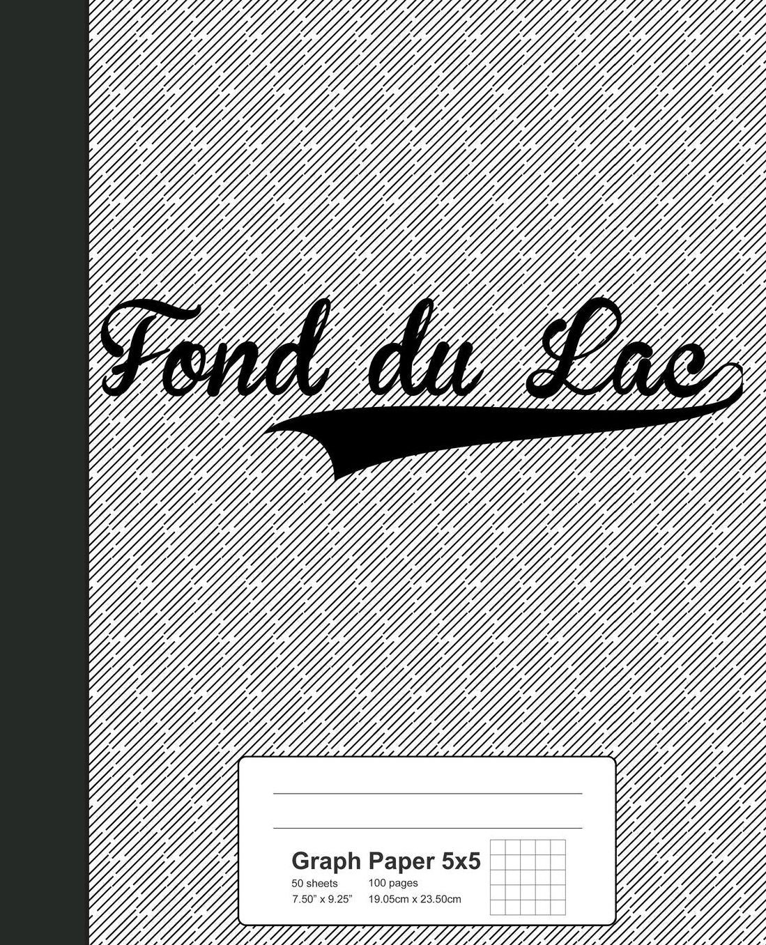 Graph Paper 5x5: FOND DU LAC Notebook