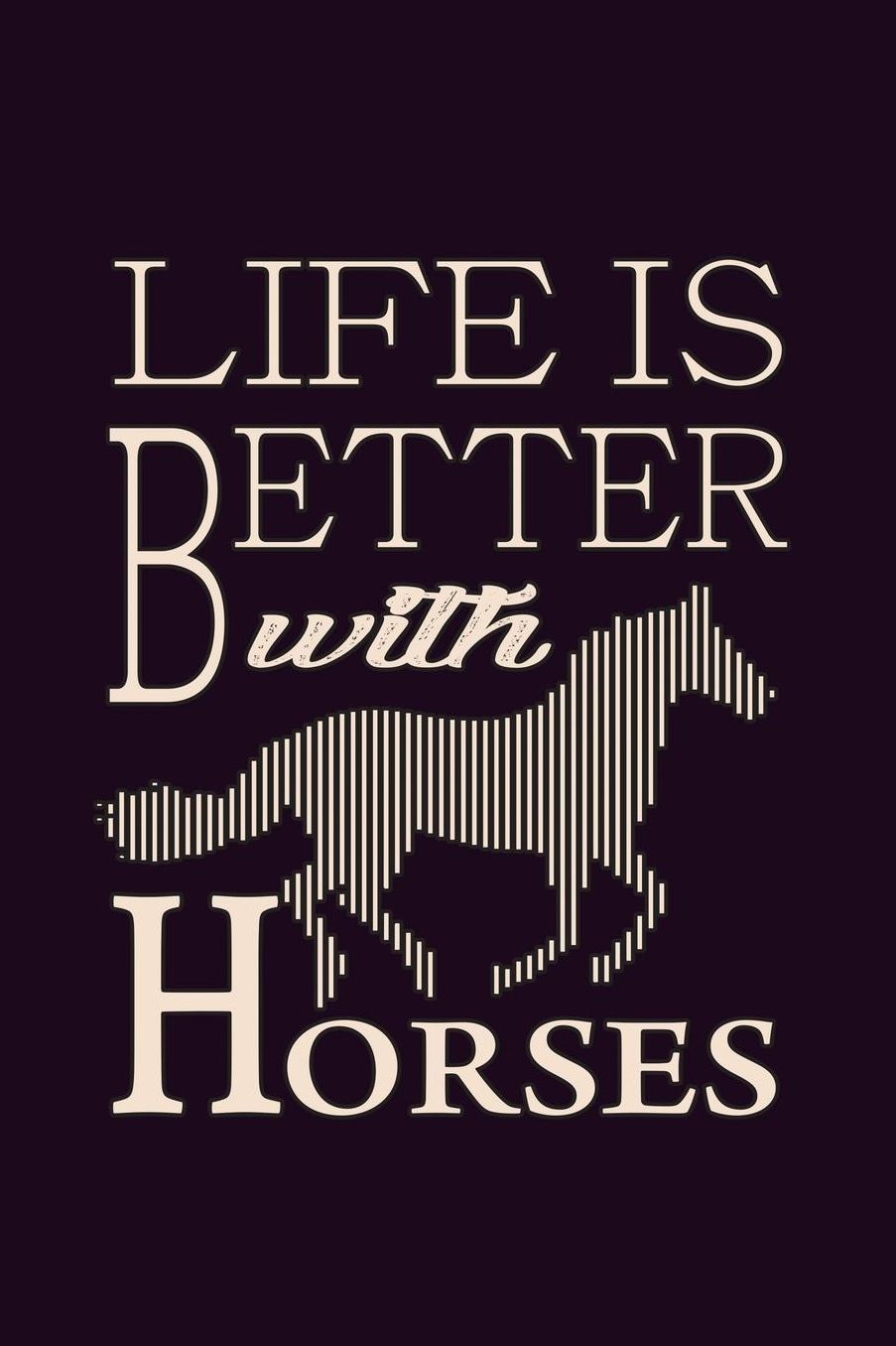 Life Is Better With Horses: With a matte, full-color soft cover, this Bucket List Journal is the ideal size 6x9 inch, 90 pages cream colored pages . Make dreams come true. Get started today.