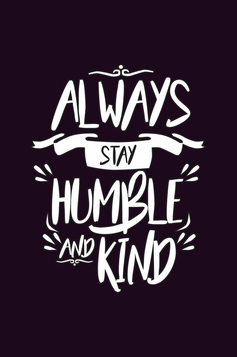 Always stay Humble And Kind: With a matte, full-color soft cover, this Bucket List Journal is the ideal size 6x9 inch, 90 pages cream colored pages . Make dreams come true. Get started today.