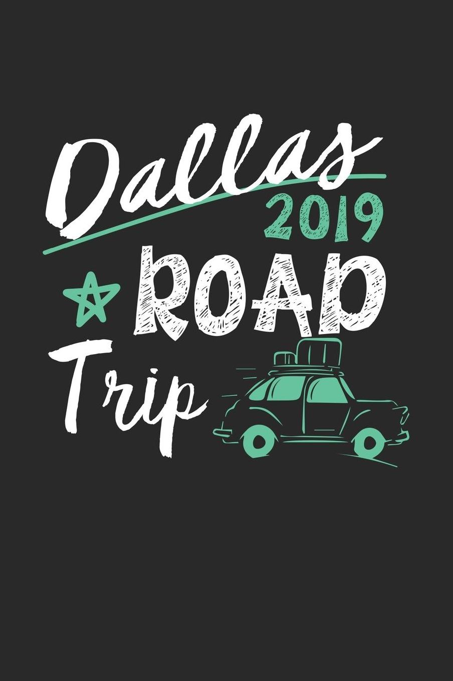 Dallas Road Trip 2019: Dallas Notebook Dallas Vacation Journal 110 White Blank Pages 6 x 9 Dallas Notizbuch ca. A 5 Handlettering Diary