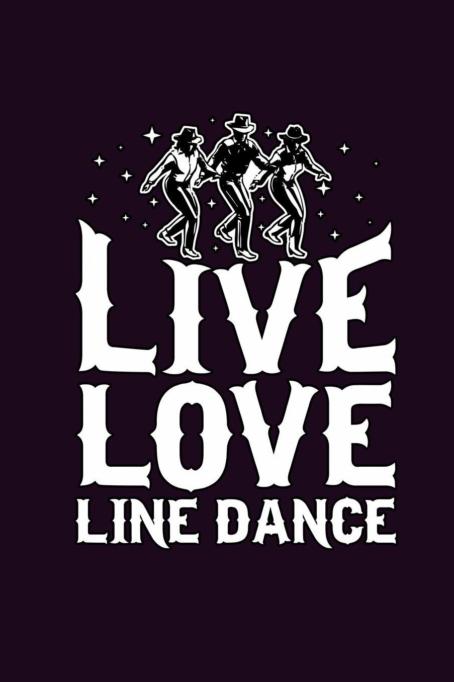 Live Love Line Dance: With a matte, full-color soft cover, this Bucket List Journal is the ideal size 6x9 inch, 90 pages cream colored pages . Make dreams come true. Get started today.