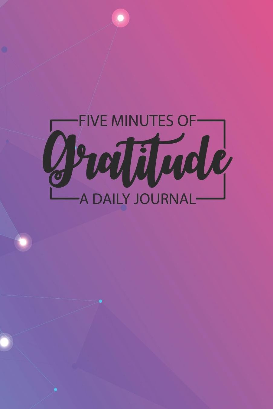Daily Gratitude Journal 'Blue Pink Stars' - Five Minutes of Gratitude Diary - Happier Life Gratitude Notebook - Positivity Diary: Medium College-Ruled Journey Diary, 110 page, Lined, 6x9 (15.2 x 22.9 cm)