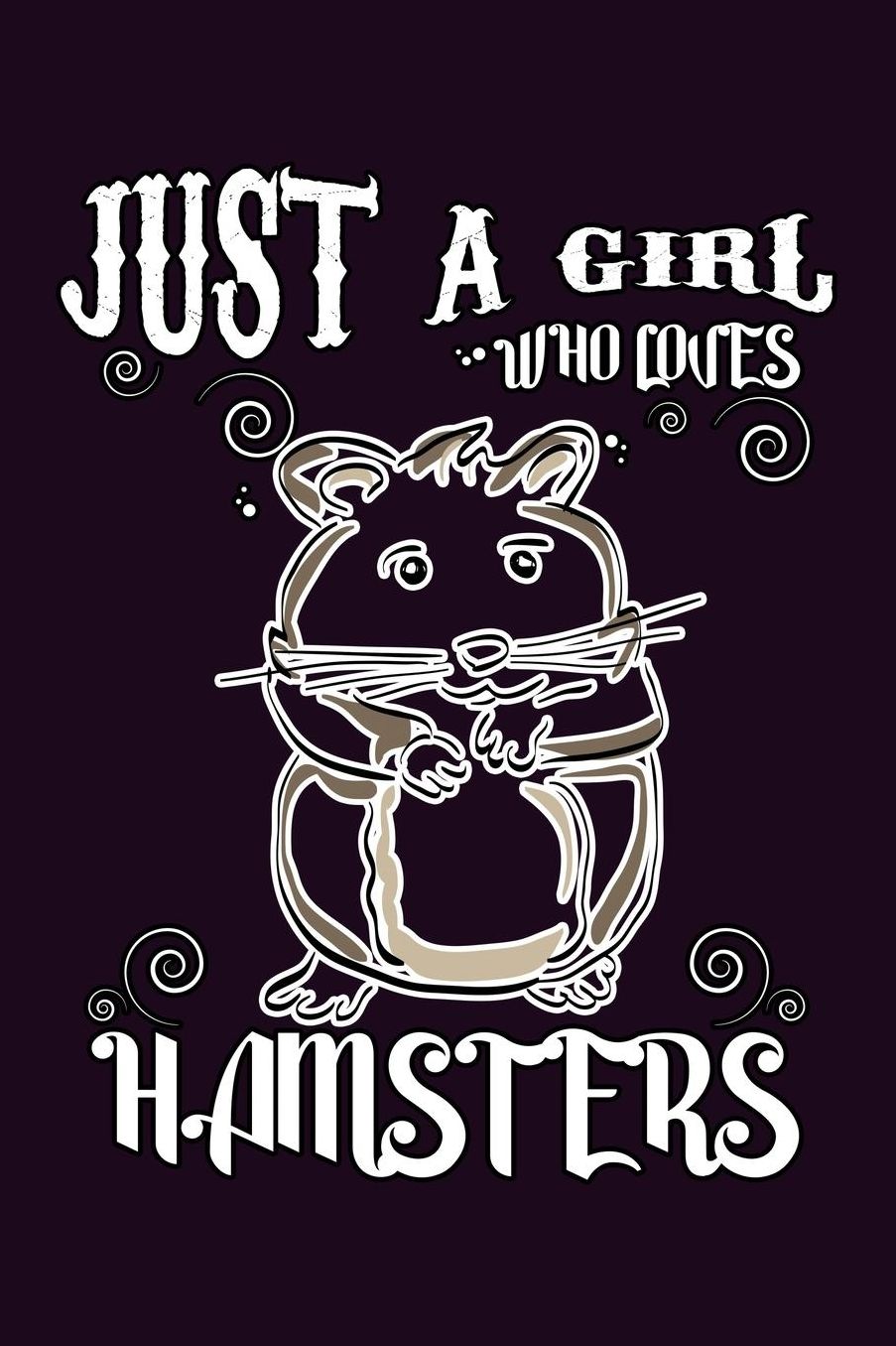 Just A Girl Who Loves Hamsters: With a matte, full-color soft cover, this Bucket List Journal is the ideal size 6x9 inch, 90 pages cream colored pages . Make dreams come true. Get started today.