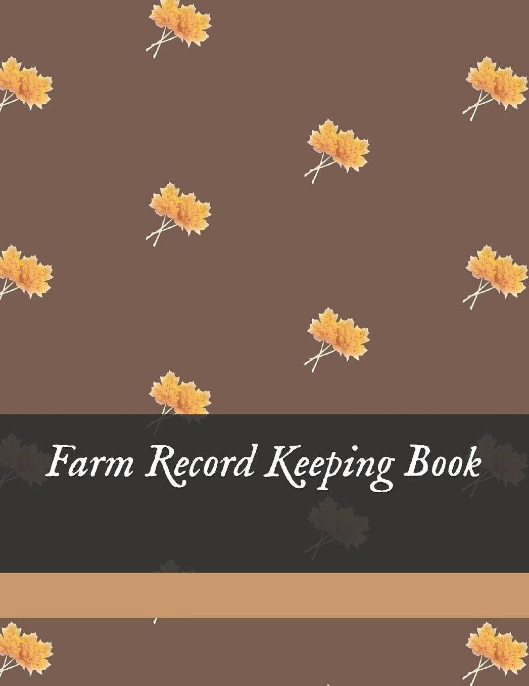 Farm Record Keeping Book: Farm Record Log Farming Essentials Farm Bookkeeping Note Farmer Ledger Log Equipment Livestock Inventory Repair Log Livestock journal organizer Income & Expense Receipts Farm Record Keeping Logbook