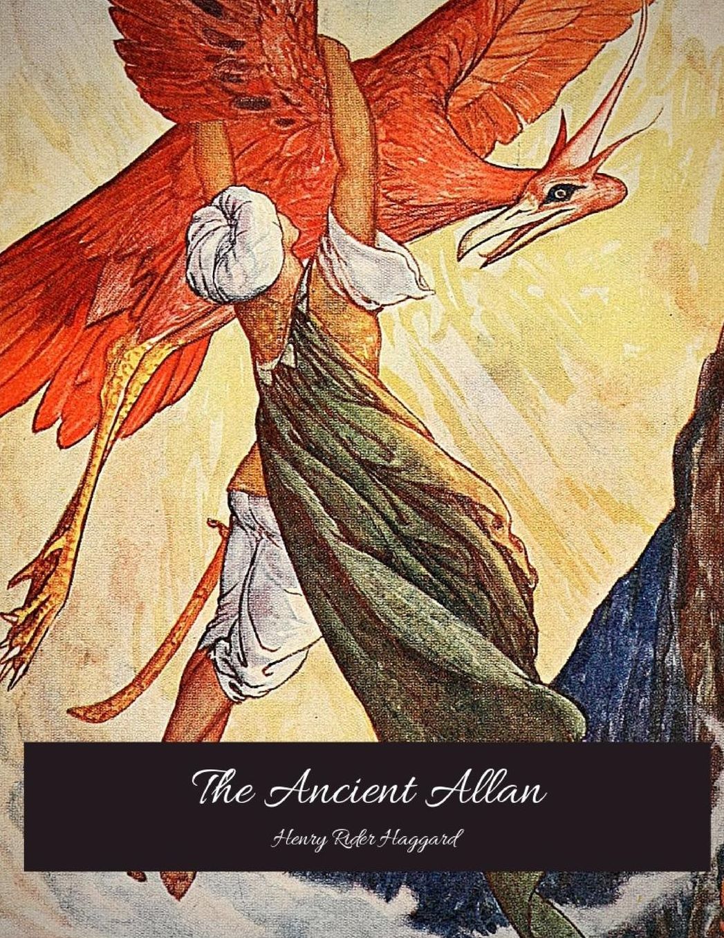 The Ancient Allan: The Evergreen Story (Annotated) By Henry Rider Haggard.