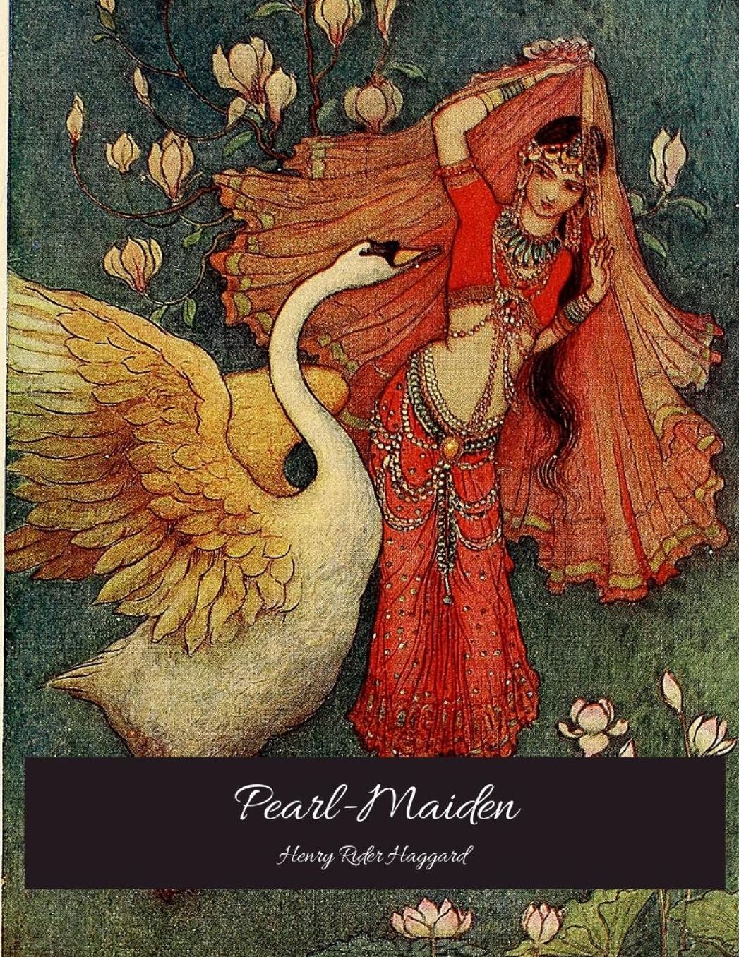 Pearl-Maiden: The Evergreen Story (Annotated) By Henry Rider Haggard.