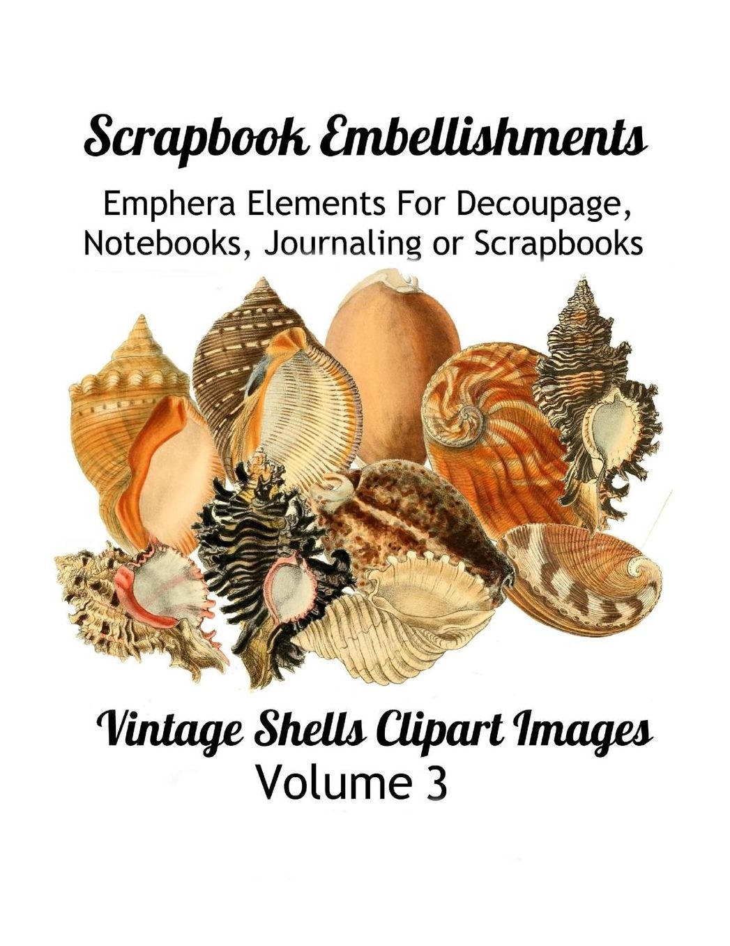 Scrapbook Embellishments: Emphera Elements for Decoupage, Notebooks, Journaling or Scrapbooks. Vintage Shells Clipart Images Volume 3