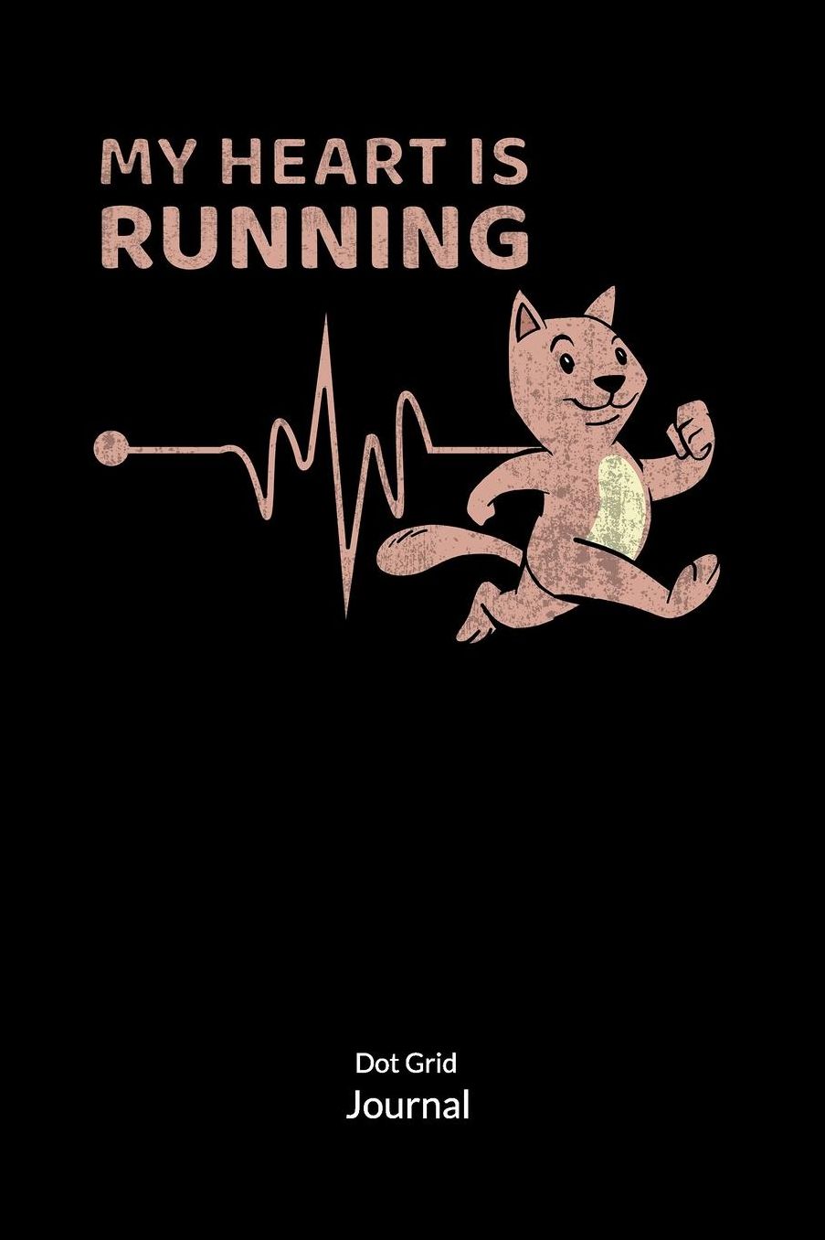 My Heart is Running. Dot Grid Journal: Runners Journal and Cat Notebook, Dot Grid Journal 6x9.
