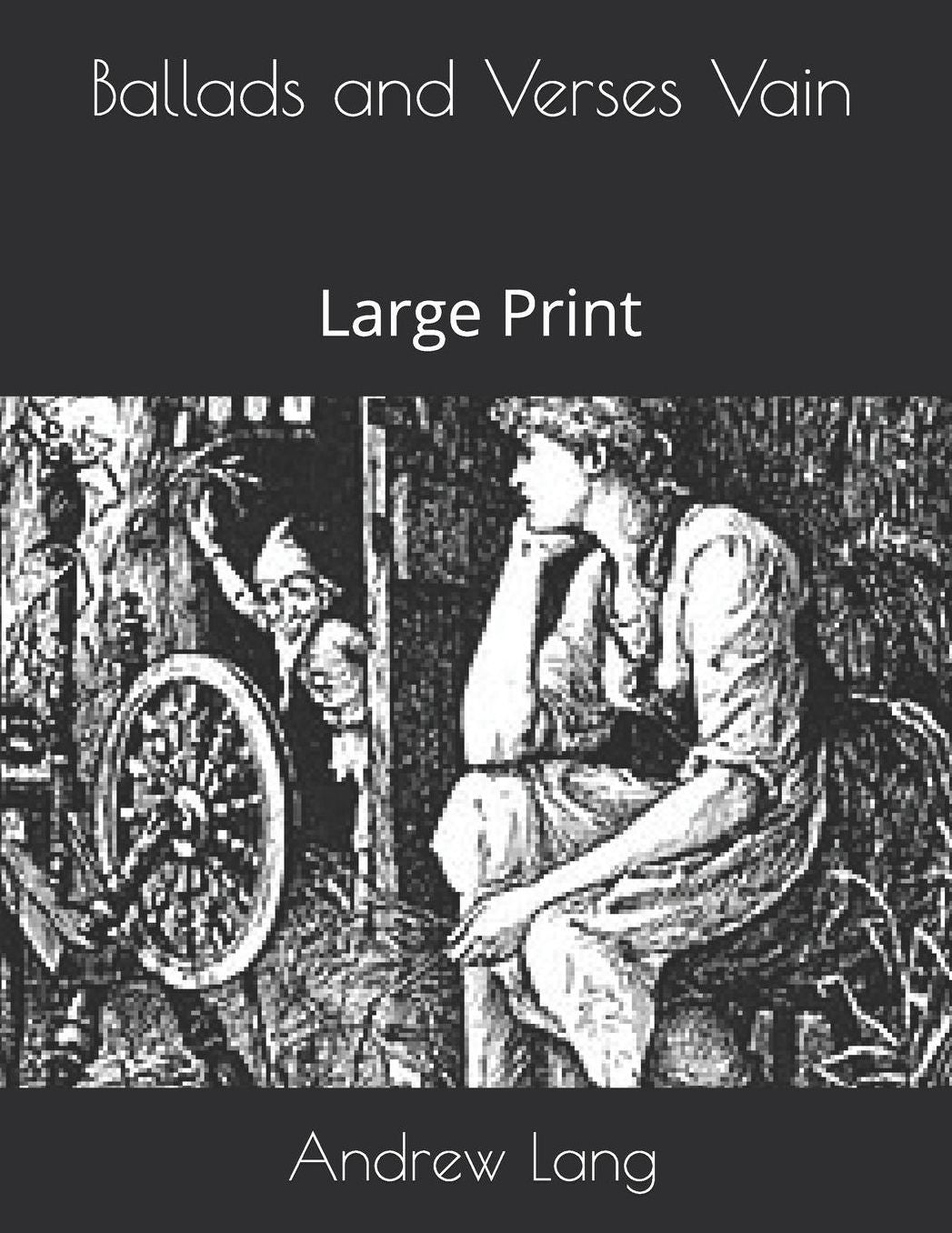 Ballads and Verses Vain: Large Print