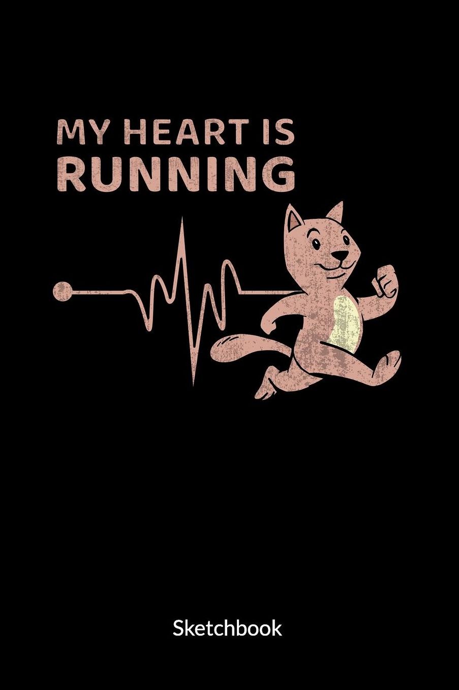 My Heart is Running. Sketchbook: Runners Journal and Cat Sketchbook, Ruled 6x9.