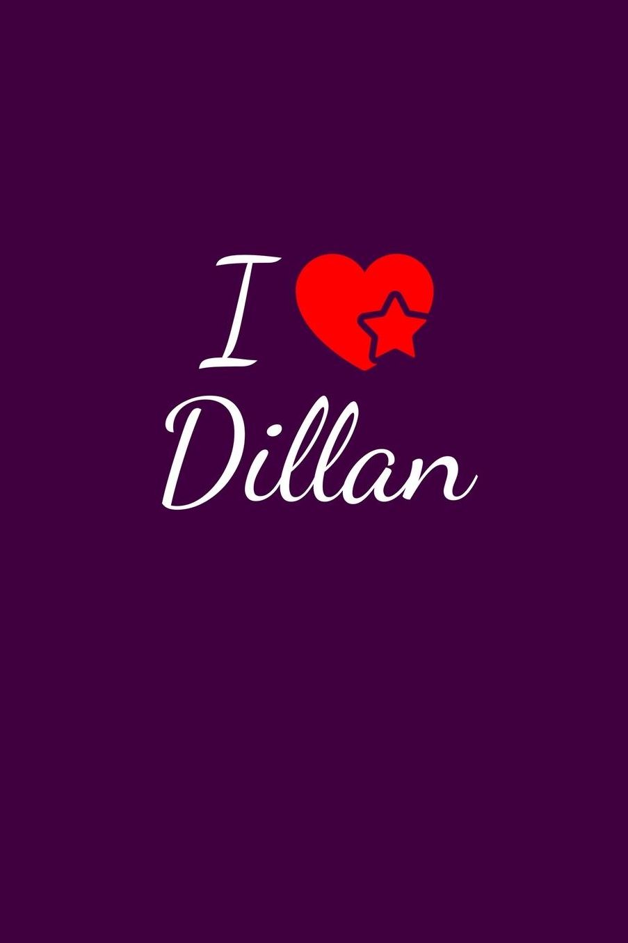 I love Dillan: Notebook / Journal / Diary - 6 x 9 inches (15,24 x 22,86 cm), 150 pages. For everyone who's in love with Dillan.