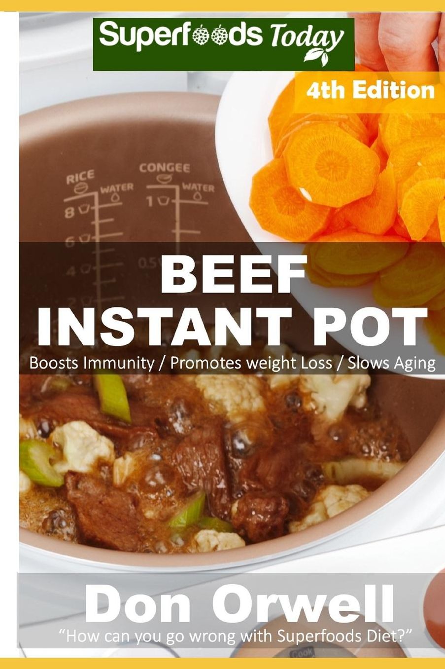 Beef Instant Pot: 40 Beef Instant Pot Recipes full of Antioxidants and Phytochemicals