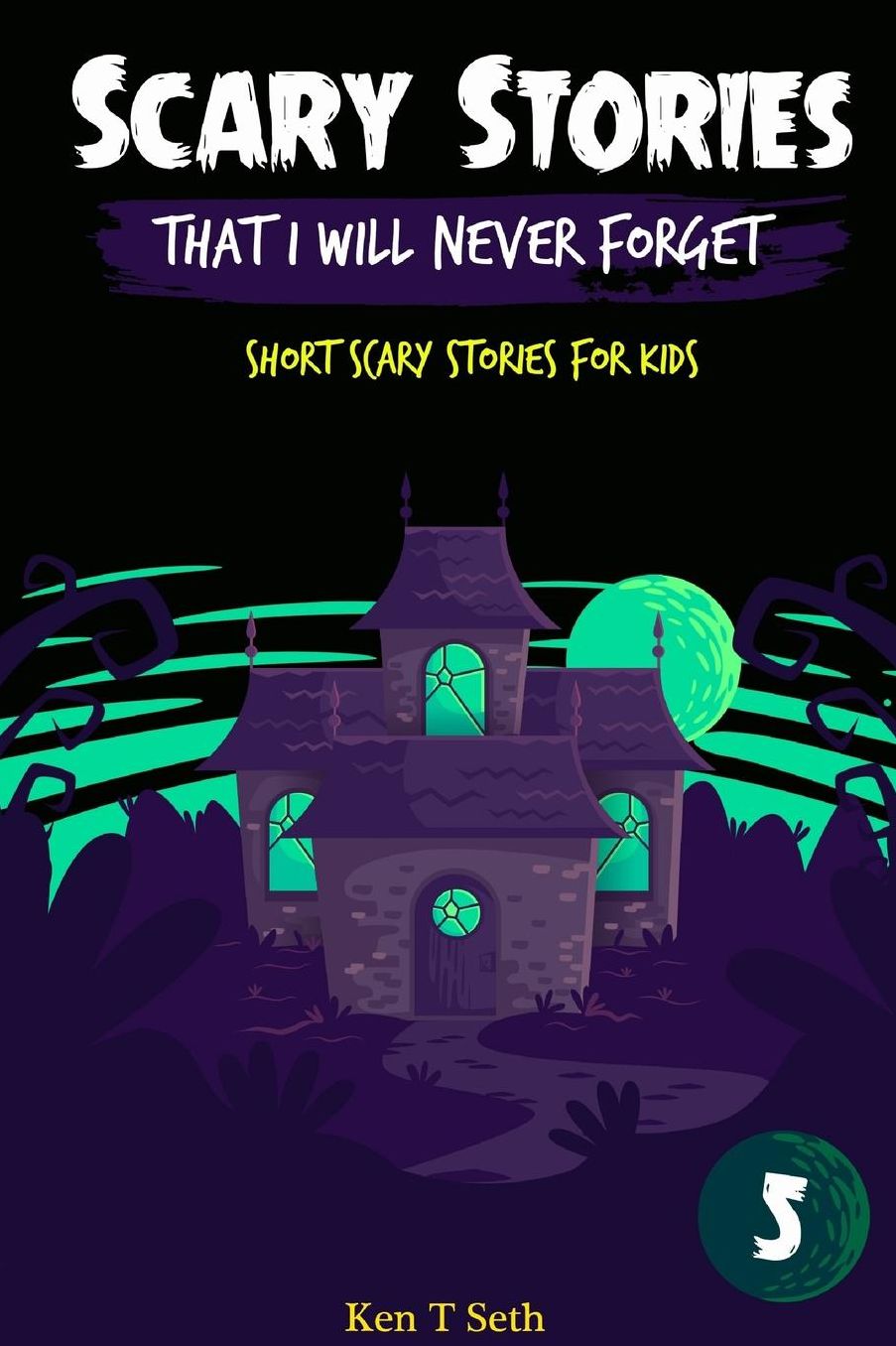 Scary Stories That I Will Never Forget: Short Scary Stories for Kids