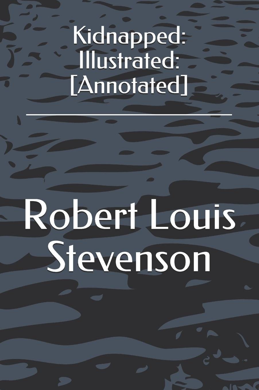 Kidnapped: Illustrated: [Annotated]