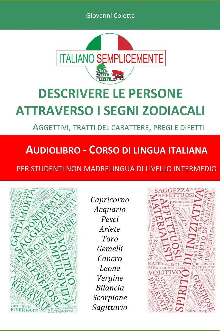 Descrivere le persone attraverso i segni zodiacali: Aggettivi, tratti del carattere, pregi e difetti. Audio-libro - Corso di lingua italiana per studenti non madrelingua di livello intermedio
