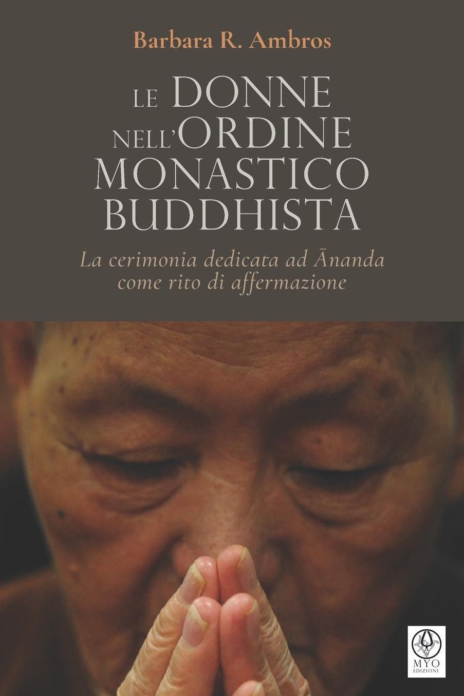 Le donne nell'ordine monastico buddhista: La cerimonia dedicata ad Ānanda come rito di affermazione