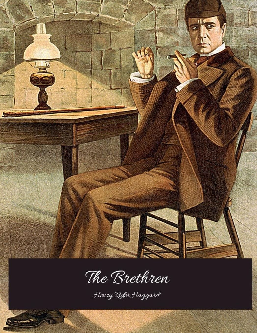 The Brethren: The Evergreen Story (Annotated) By Henry Rider Haggard.