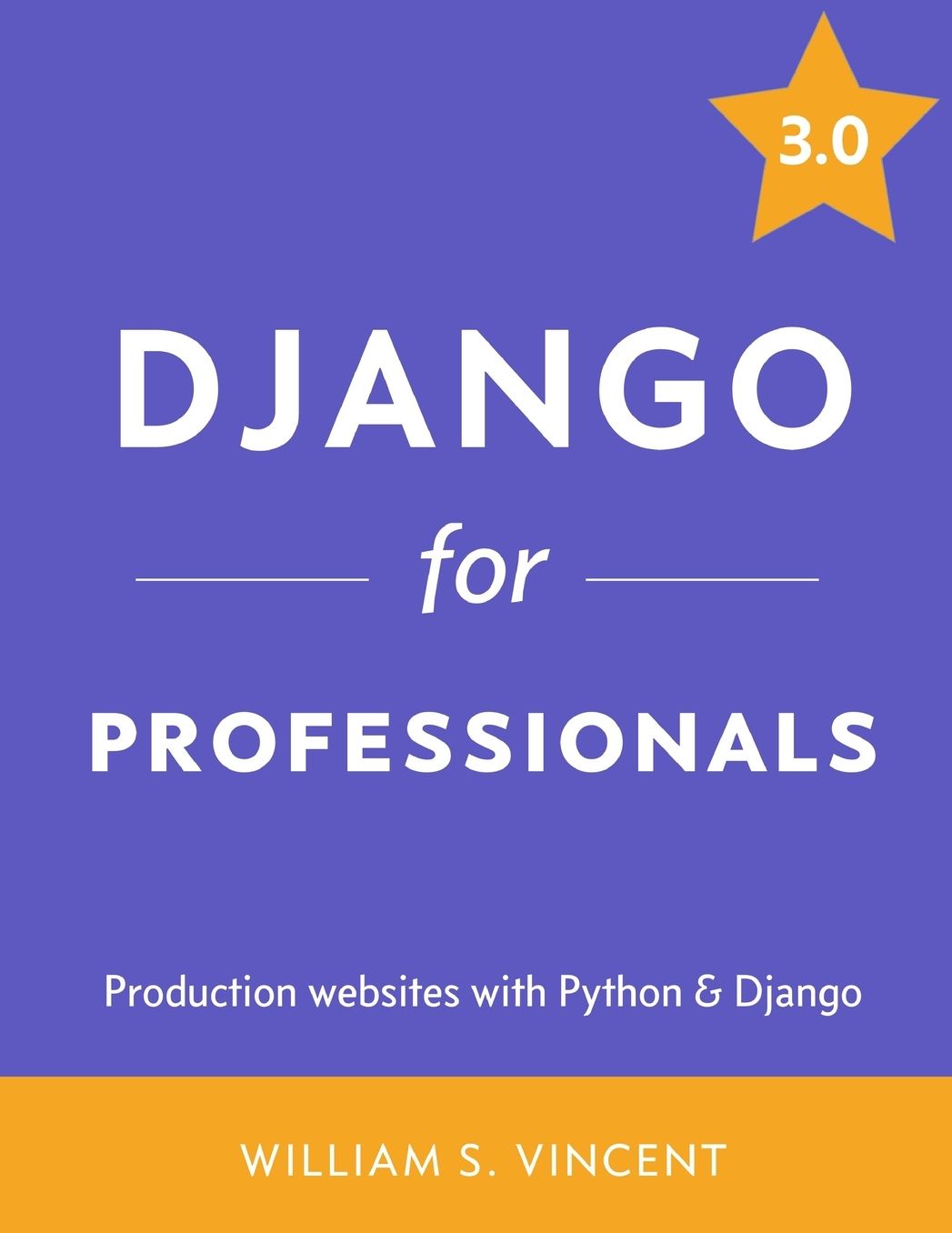 Django for Professionals: Production websites with Python & Django