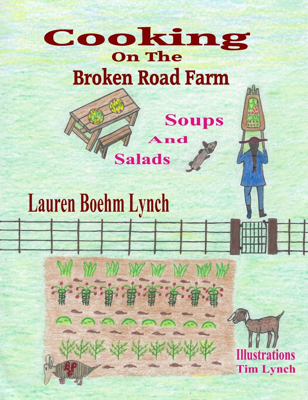 Cooking on the Broken Road Farm: Soups and Salads
