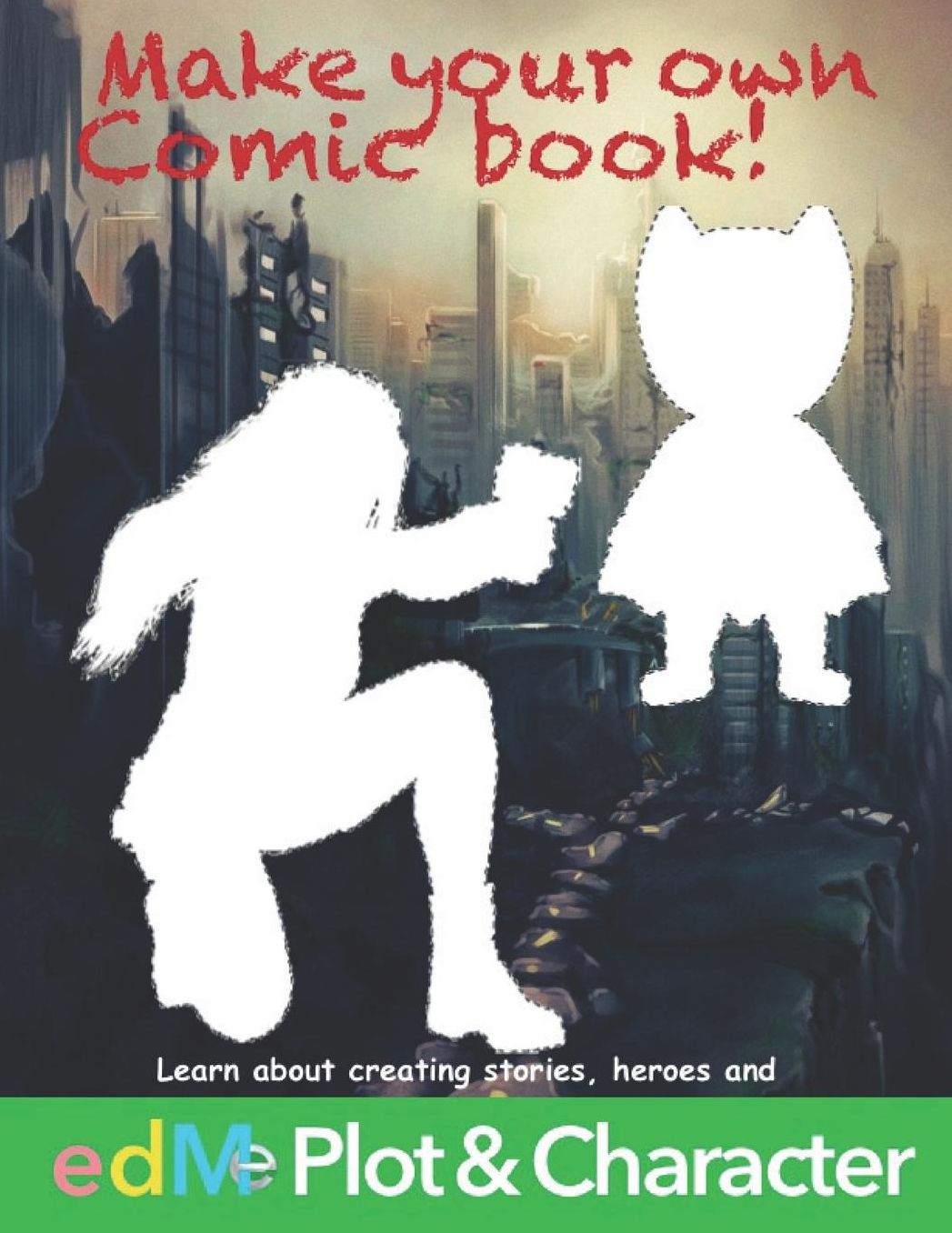 Make your own Comic Book!: edMe Plot & Character