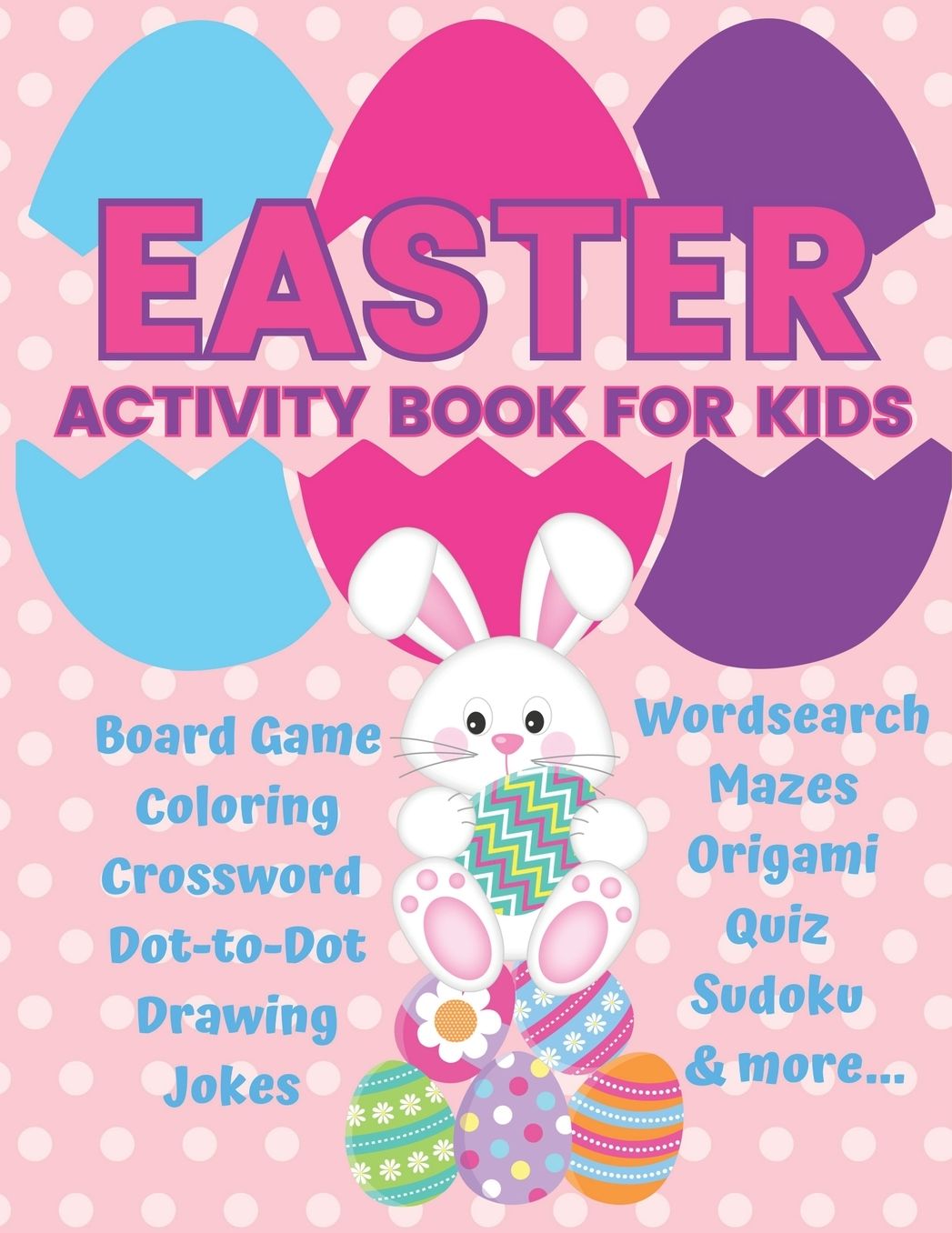 Easter Activity Book for Kids Board Game Coloring Crossword Dot-to-Dot Drawing Jokes Wordsearch Mazes Origami Quiz Sudoku and more...: Black and white version