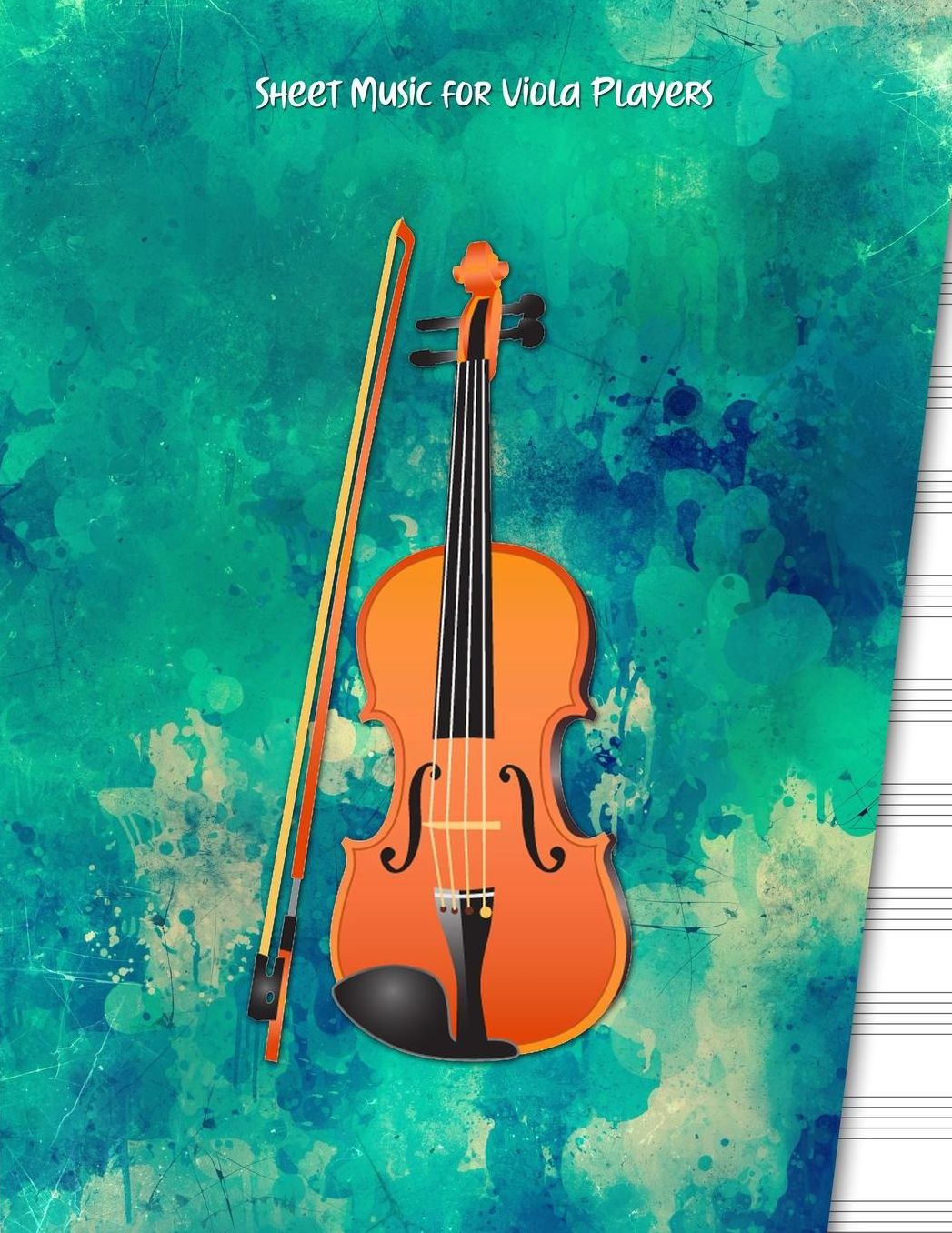 Sheet Music For Viola Players: Musical Staff Manuscript Notebook Paper for Music Teachers, Students and Composers