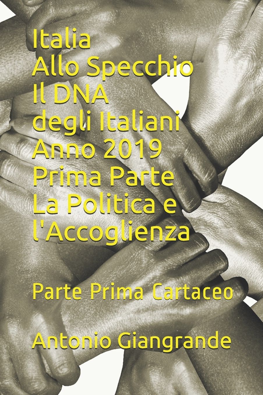 Italia Allo Specchio Il DNA degli Italiani Anno 2019 Prima Parte La Politica e l'Accoglienza
