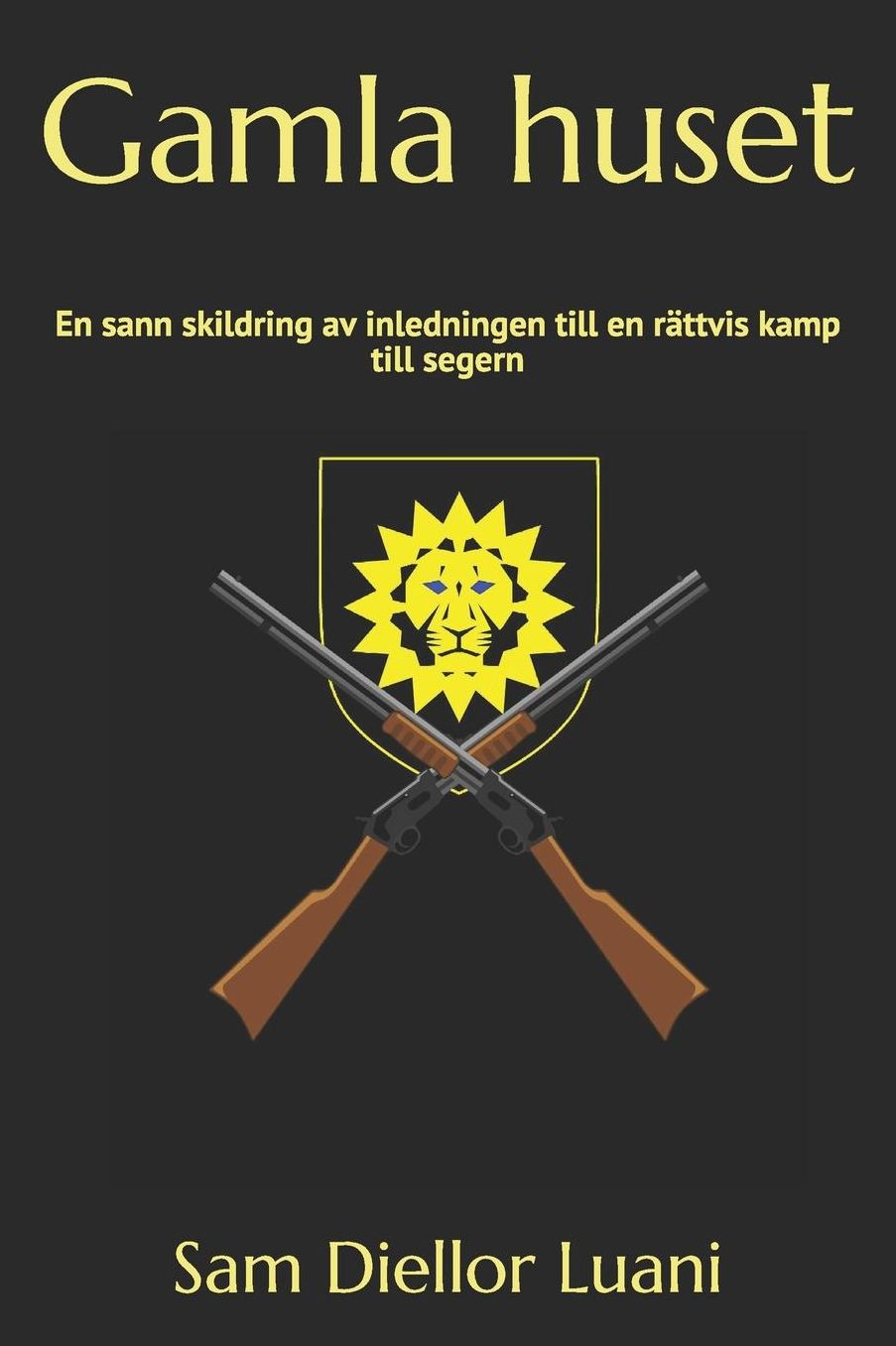 Gamla huset: En sann skildring av en rï¿½ttvis kamp till segern (The Swedish Amazon Edition)