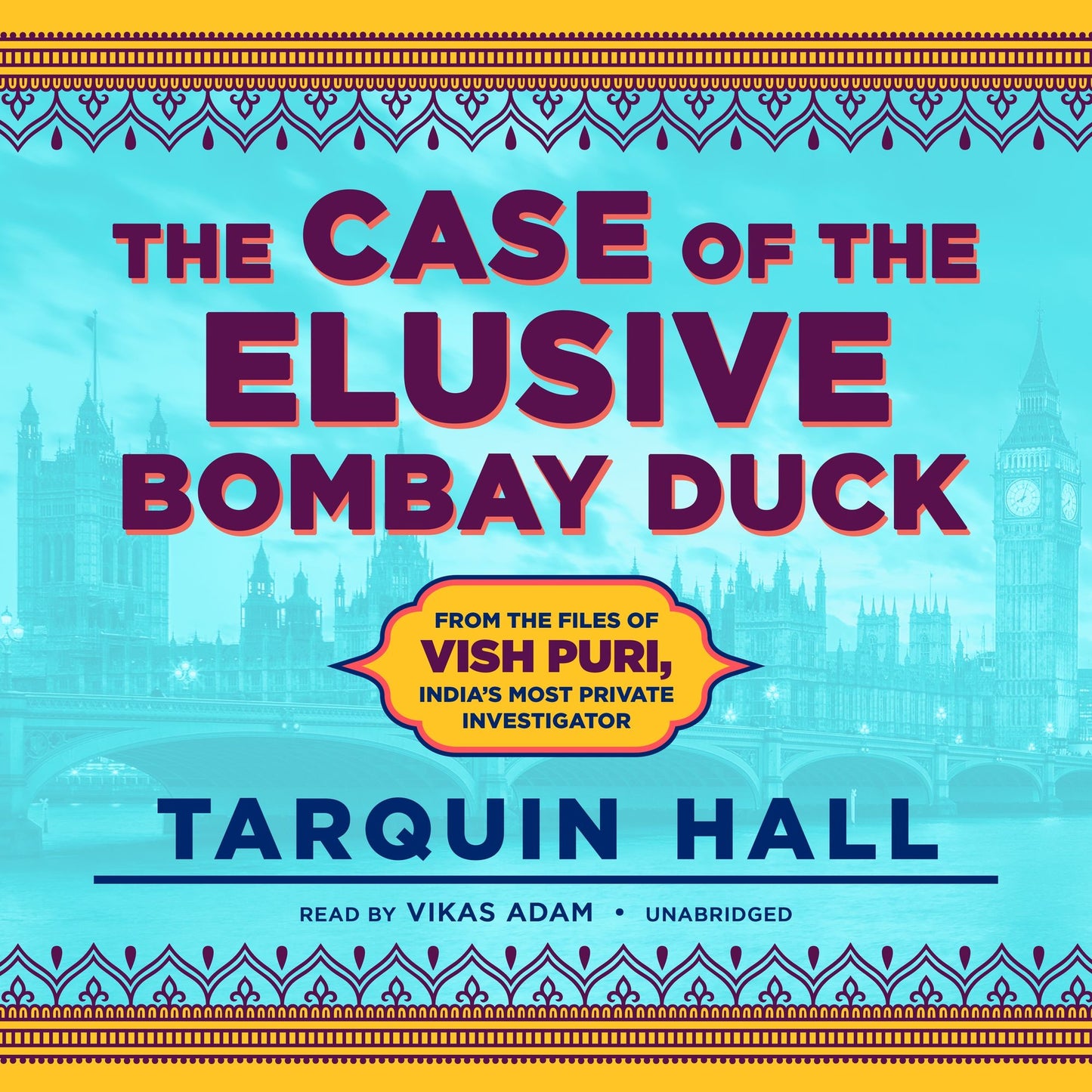 The Case of the Elusive Bombay Duck: From the Files of Vish Puri, India's Most Private Investigator